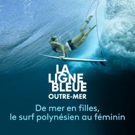 De mer en filles, le surf polynésien au féminin - vidéo undefined - france.tv