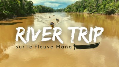 River Trip sur le fleuve Mana #1 - vidéo undefined - france.tv